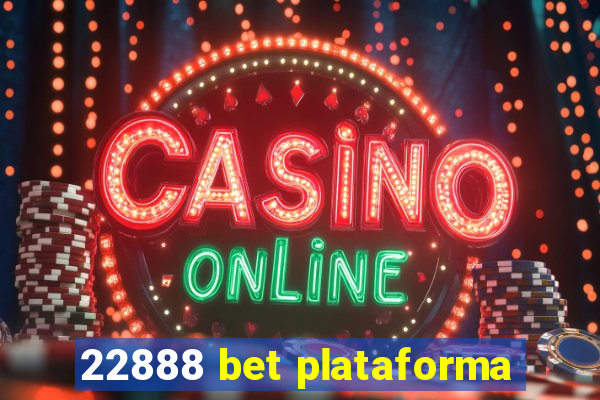 22888 bet plataforma